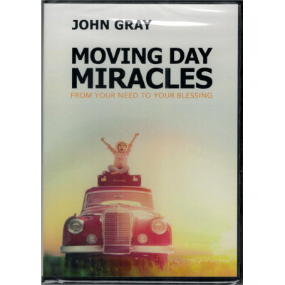 MOVING DAY MIRACLES - JOHN GRAY MOVING DAY MIRACLES - JOHN GRAY